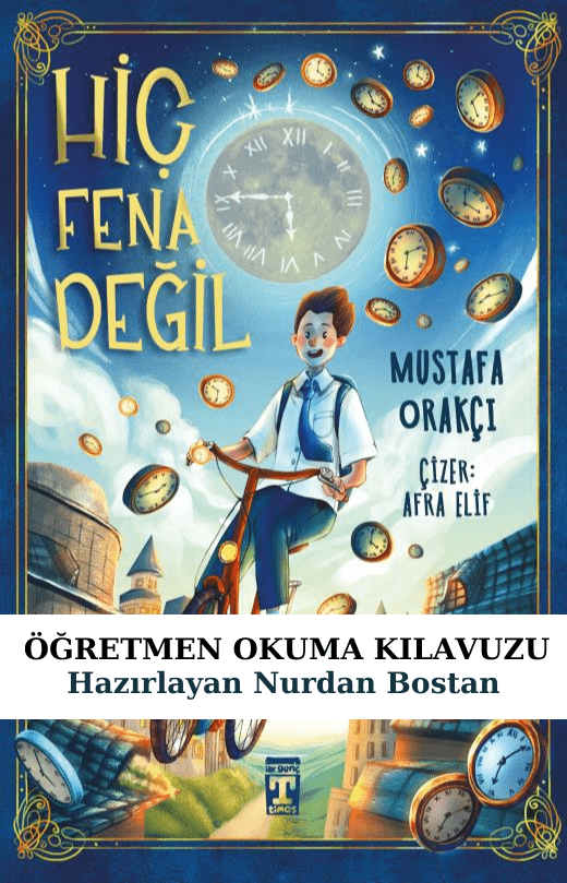 Hiç Fena Değil Öğretmen Okuma Kılavuzu